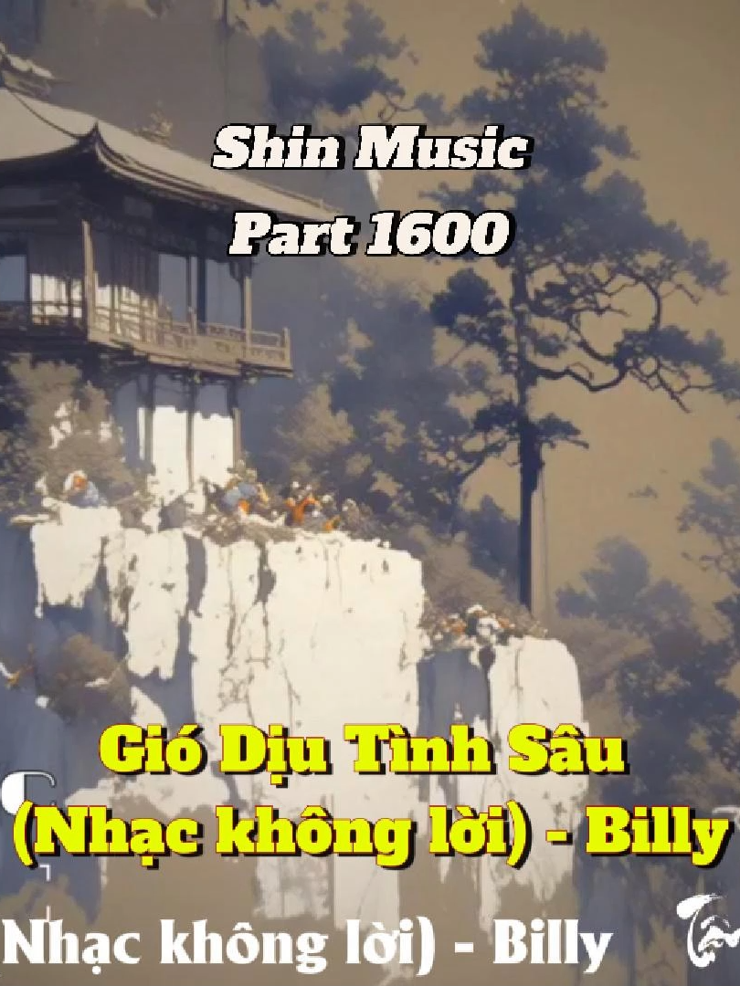 Lâu lâu lên nhạc chữa lành - Gió Dịu Tình Sâu (Nhạc không lời) - Billy - Part 1600 #shinmusiccc #trending #chill #nhacchualanh #giodiutinhsau #nhackhongloi #billy