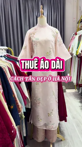 Địa chỉ thuê áo dài cách tân siêu đẹp ở Hà Nội #aodaicachtan #thueaodai #aodai #thueaodaihanoi #hanoi 