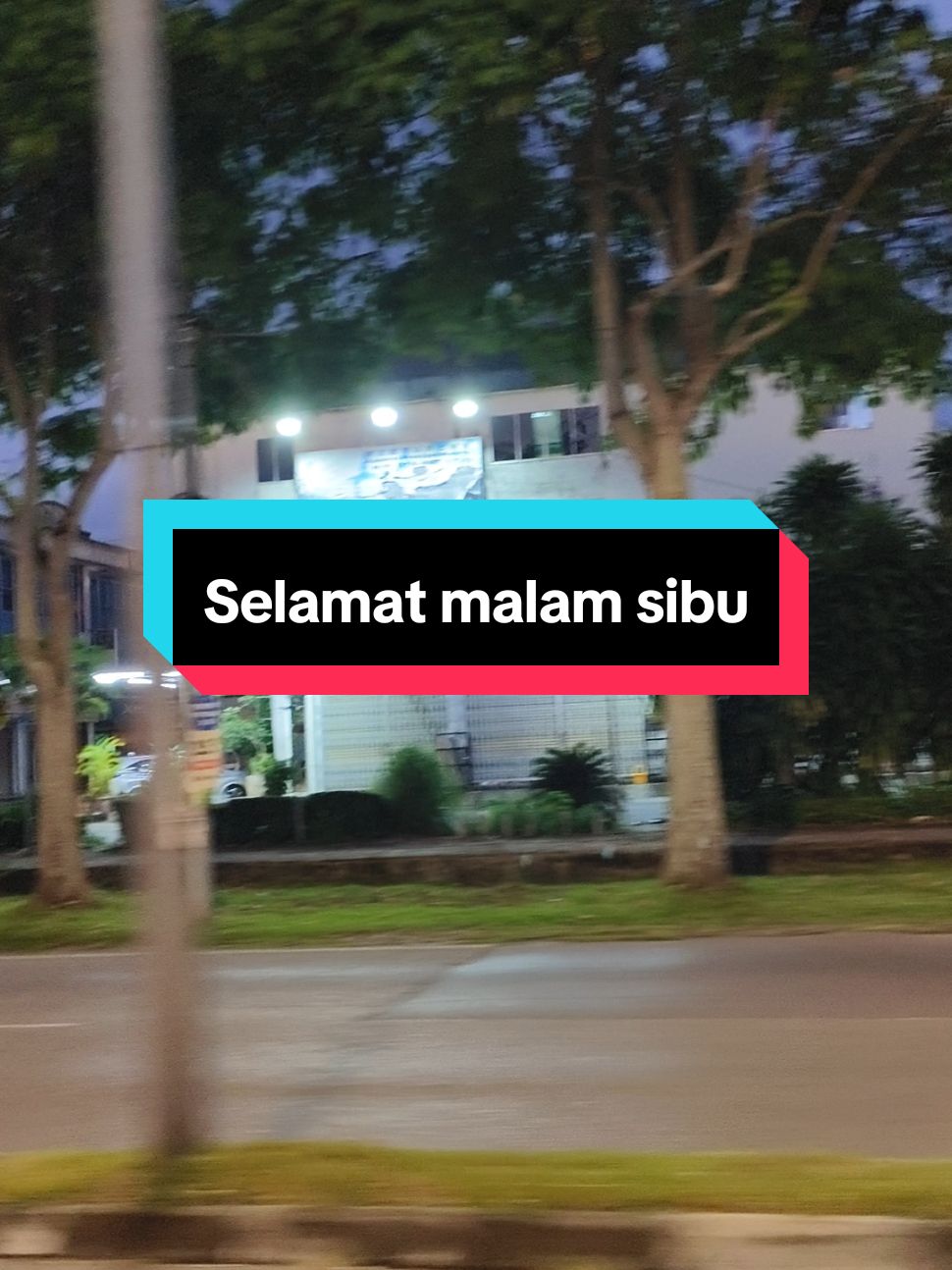 Selamat malam Sibu #infosibu #Sibusarawak #sibupage #Swancity #sibuviral #fypシ #fypppppp 