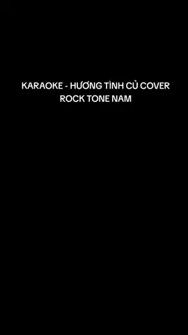 KARAOKE COVER ROCK HƯƠNG TÌNH CỦ TONE NAM