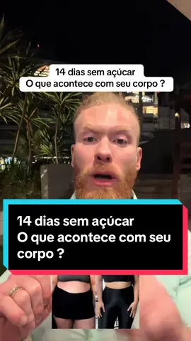 14 dias sem açúcar  O que acontece com seu corpo ?