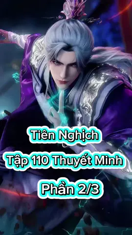 Tiên Nghịch Tập 110 Thuyết Minh  Phần 2/3 #tiennghichtap110    #tiennghich #phimhay_5d #phimhay5dd