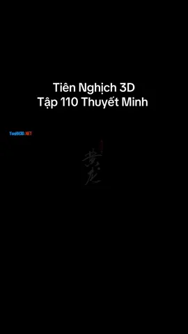 Tiên Nghịch 3D Tập 110 Thuyết Minh #banghoangthuyetminh #tiennghich 