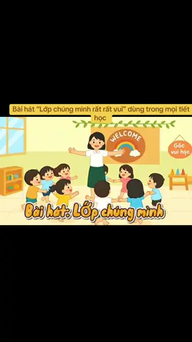 Bài hát quốc dân “Lớp chúng mình rất rất vui” #LearnOnTikTok #fyp #viral #dayhocsangtao #veo3videos 
