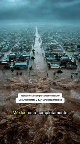 México está completamente de luto 12,600 muertos y 32,400 desaparecidos #mexico #lluvia #mexico #ayuda #parati 