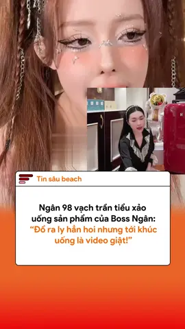 Ngân 98 vạch trần tiểu xảo uống sản phẩm của Boss Ngân #tiktoknews #tiktokviral #xuhuong #ngan98 #ngancollagen