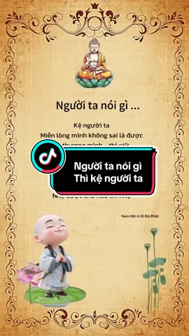 Người ta nói gì thì kệ người ta  Miễn lòng mình không sai là được ☘️☘️☘️#phatphap  #SốngTốtTừngNgày☘️  #phatphapnhiemmau  #tiktok 