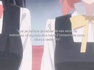 #yagatekimininaru // no digas esas cosas de mi serie de lesbianas 💔 #bloomintoyou #yuukoito #nanamitouko #viral 