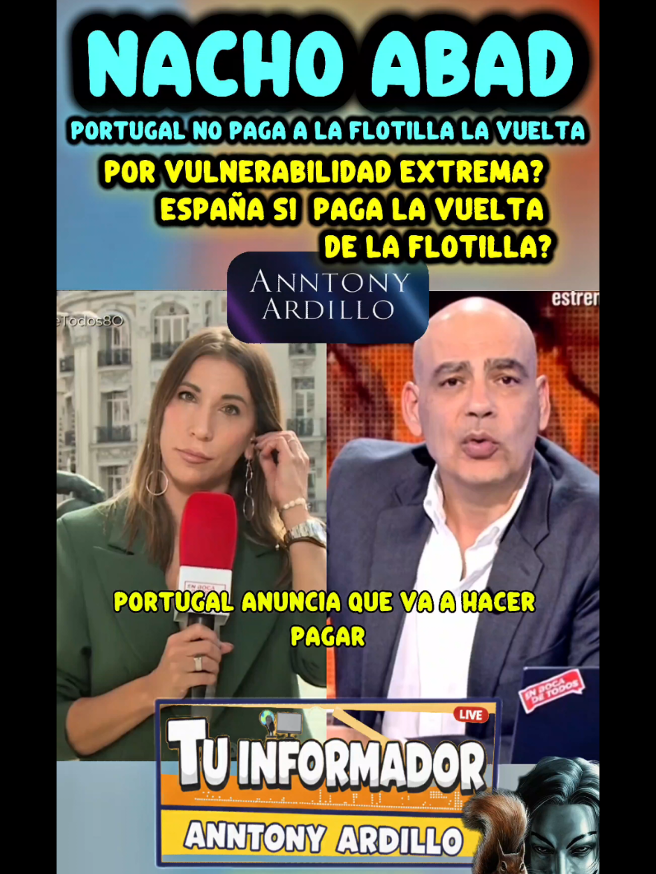 NACHO ABAD , PORTUGAL SI HACE PAGAR A LA FLOTILLA SU VUELTA A CASA , ESPAÑA NO POR , VULNERABILIDAD EXTREMA? DE LOS INTEGRANTES? , ENBOCADETODOS 