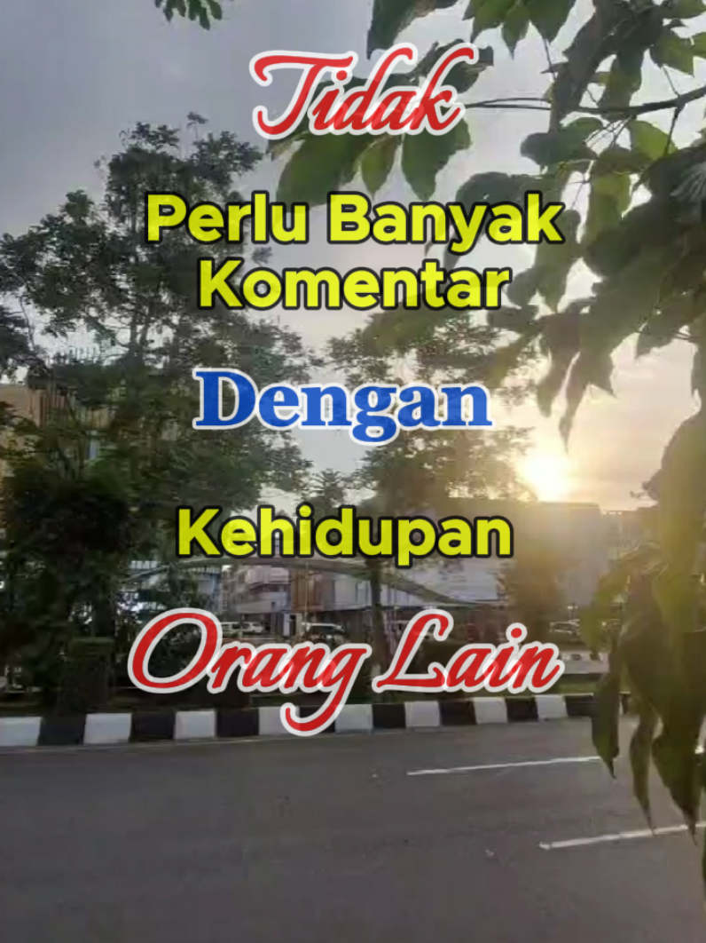 jika kehidupan orang lain terlihat baik, maka jadikanlah motivasi. Jika kehidupan orang lain terlihat buruk maka jadikanlah itu pelajaran. #hidupadalahperjuangan #berjuanguntuklebihbaiklagi #fyptiktokindonesia #hidupadalahanugerah #bukanmotivator 