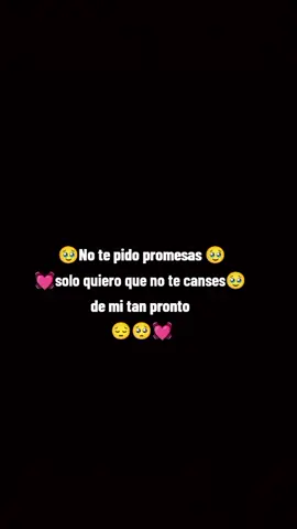 ...no te pido promesas solo ❤️🥺🫂💓....