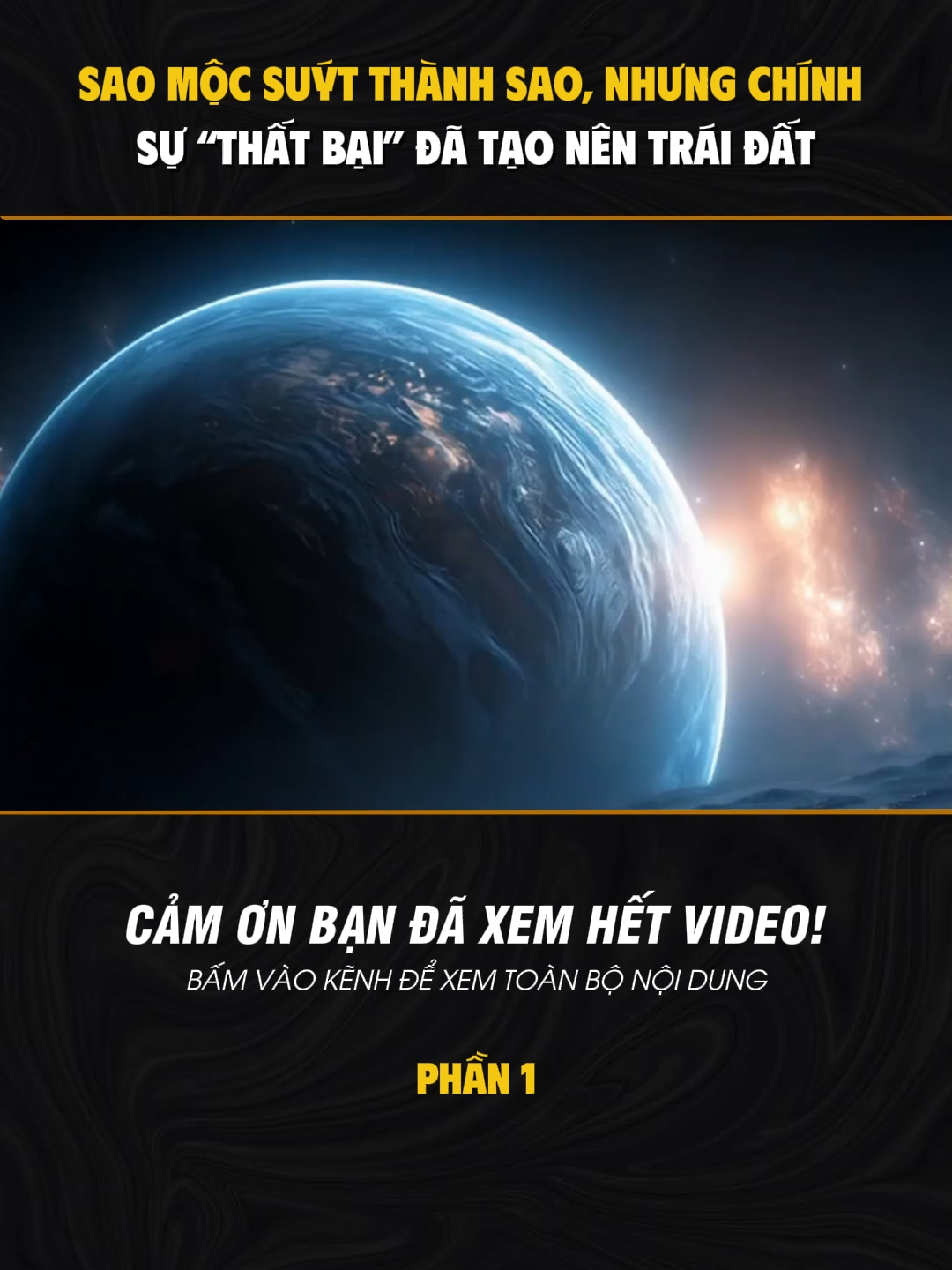 SAO MỘC SUÝT THÀNH SAO, NHƯNG CHÍNH SỰ “THẤT BẠI” ĐÃ TẠO NÊN TRÁI ĐẤT? PHẦN 1 #khoahoc #vutru #khampha #khamphavutru