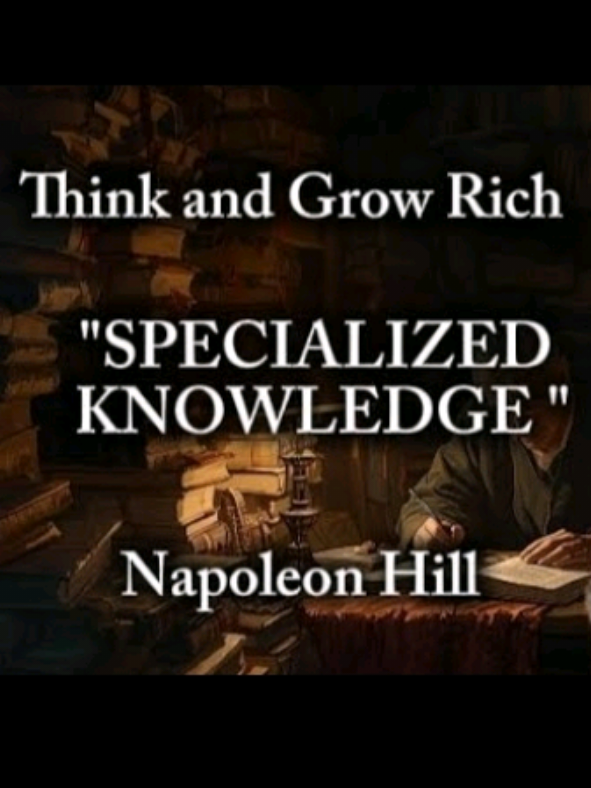 SPECIALIZED KNOWLEDGE: Think and Grow Rich I Napoleon Hill #napoleonhill #fyp #mindset 