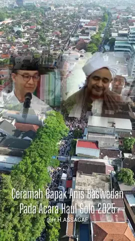 . Ceramah Bapak Anies Baswedan Pada Acara Haul Solo 2025 #haulsolo2025 @aniesbaswedan