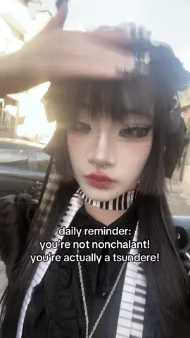 don’t forget that! #tsundere #nonchalant #relatable #real #fyp 