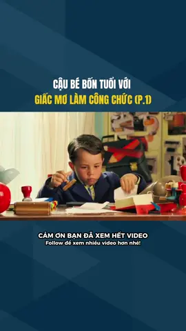 Cậu Bé Bốn Tuổi Với Giấc Mơ Làm Công Chức ( P.1 ) #reviewphim #phimhay #movies #xh #viral 