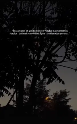 yorulduk ziyadesiyle🍂 #keşfetedüş #fpyシ #geceyebirsözbırak #fyppppppppppppppppppppppp #öneçıkar 