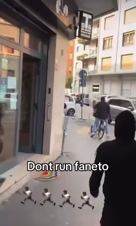 Dont run faneto #dontrunfaneto #fanetobabbo 