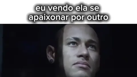 eu vendo ela se apaixonar por outro😢#edit #CapCut #fyp #neymarjr 