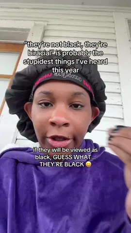 Stop telling biracial children who are mixed with black that they are not black. They are what they grew up as AND they are what society views them as.