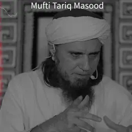 #muftitariqmasood #for #islamicvideo #foryoupage 