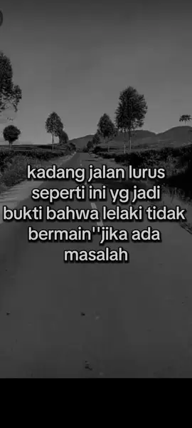 kadang jalan lurus seperti ini lah yg jadi bukti nya 😓