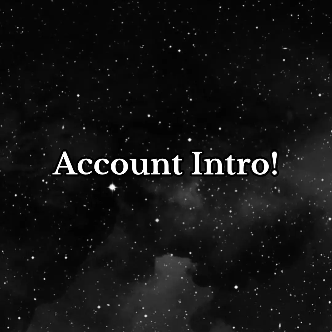 My Updated Account Intro! <3