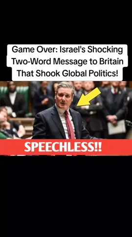 Game Over: Israel's Shocking Two-Word Message to Britain That Shook Global Politics!