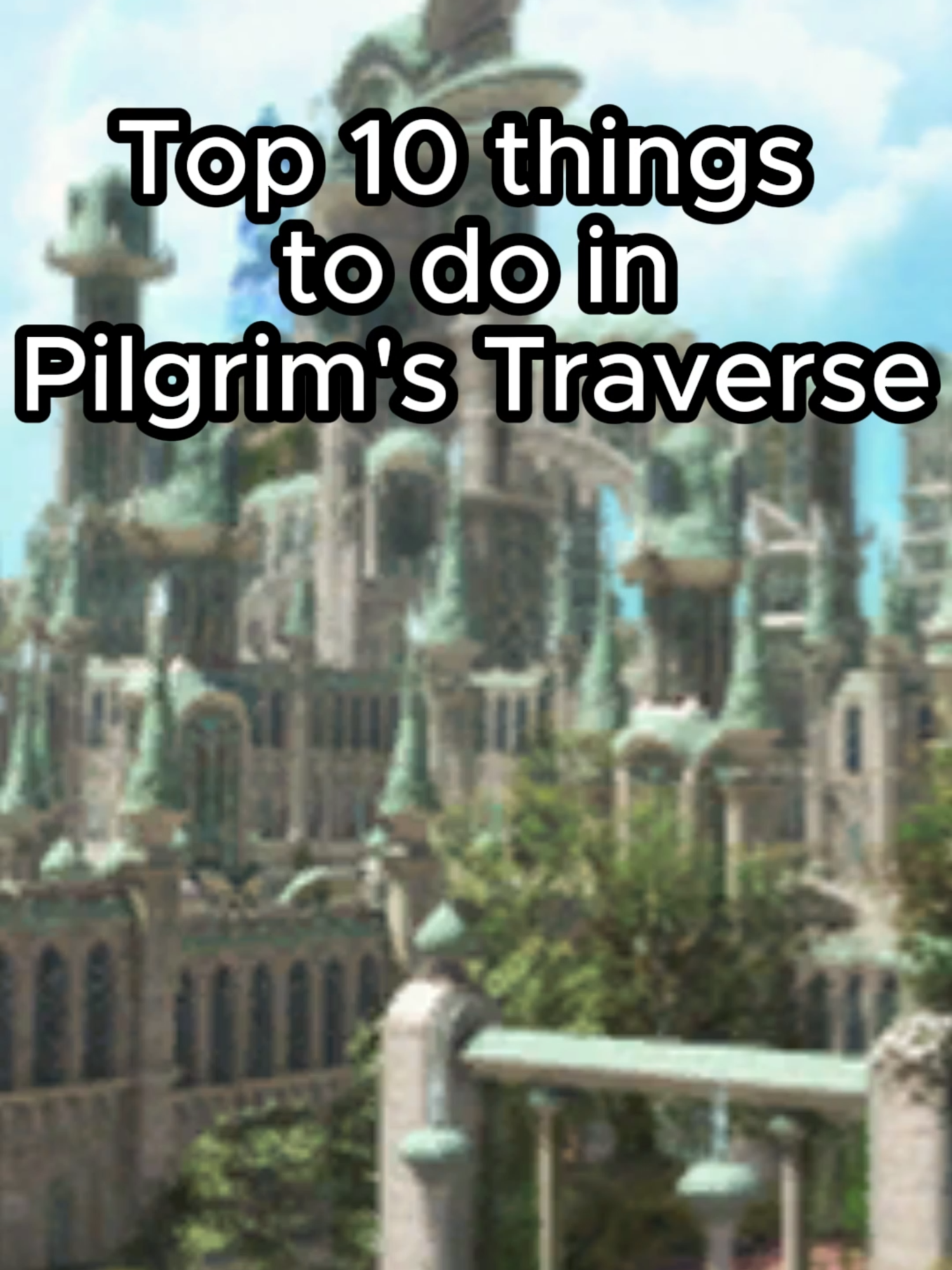 Top Ten things to do in Pilgrim's Traverse #ffxiv #wisp #dawntrail #meme #vtuber