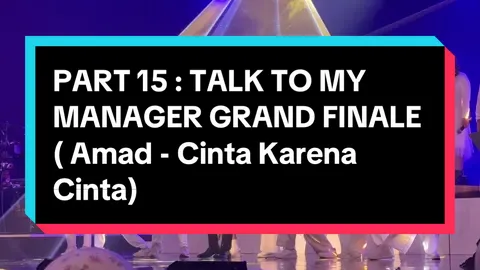 PART 15 : Talk To My Manager Grand Finale ( Amad - Cinta Karena Cinta) kesian amad, tibe2 sakit.. 😓 suara serak) @⚗️AMAD⚗️ @sitinursairahtarudin_new #konsertfinaletalktomymanager #talktomymanagergrandfinale #konsertgrandfinaletalktomymanager #amad #cintakarenacinta 