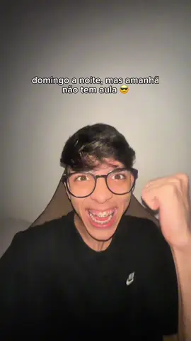 domingo à noite e não tem aula