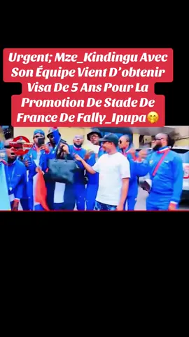🔴Urgent; #Mze_Kindingu Avec Son Équipe Vient D’obtenir Visa De 5 Ans Pour La Promotion De Stade De France De #fally_ipupa01 #goloise👑❤🥰🇨🇩🇨🇭 #goloise👑❤🥰🇨🇩🇨🇭🇫🇷 