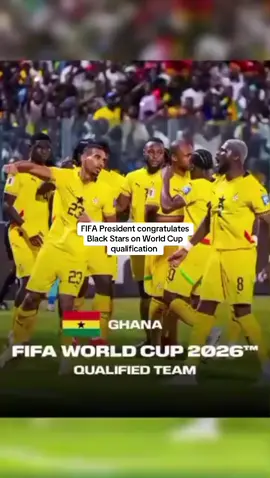 FIFA President Gianni Infantino congratulates Black Stars on World Cup qualification #WorldCup #ghanatiktok🇬🇭 