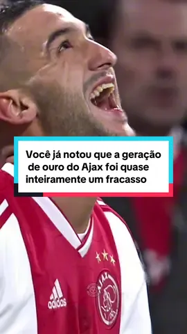 Você já notou que a geração de ouro do Ajax foi quase inteiramente um fracasso? #futebol #futebolbrasileiro #CapCut 