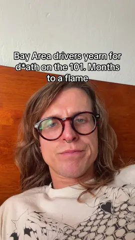 I swear to god everyone driving on 101 drives like they are late to their own funeral. Also, why so many geezers with drivers licenses???? #bayarea #sadcore #101 