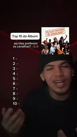 top 10 do álbum novo do @G.A #ogazinho #trapbr #pqelaspreferemoscanalhas 