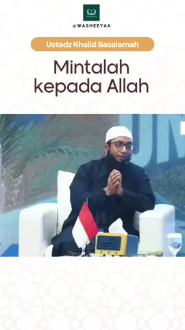 Mintalah kepada Allah - Ustadz Khalid Basalamah