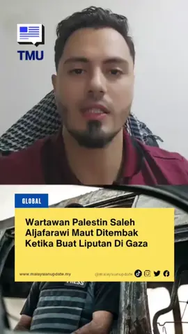 Wartawan Palestin Saleh Aljafarawi Maut Ditembak Ketika Buat Liputan Di Gaza 📹aburatiba.my  #malaysianupdate #malaysianupdatenews #themalaysianupdate #BeritaTMU #global 