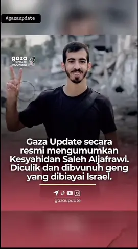 Situasi Gaza Terkini: 12/10/2025 عاجل | استشهاد الصحفي صالح الجعفراوي على يد عصابات خارجة عن القانون في حي الصبرة بمدينة غزة. Segera | Wartawan Saleh Al-Jaafrawi gugur di tangan geng yang melanggar hukum di lingkungan Sabra, Kota Gaza. kesyahidan beliau bukan oleh Israel, tapi oleh sesama warga Gaza yang jadi agen Israel • Geng bersenjata yang bekerja sama dengan penjajahan membunuh jurnalis dan aktivis Gaza, Saleh Al-Jafrawi, di lingkungan Sabra, setelah bertahan di Jalur Gaza dan utaranya sejak awal pembantaian, dan penjajahan berulang kali mengancamnya dengan pembunuhan dan likuidasi. • 