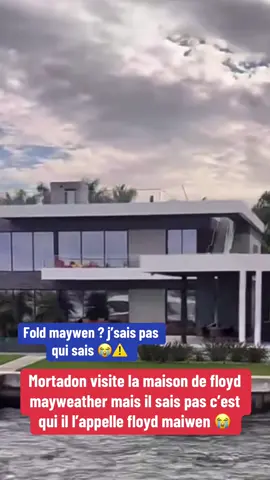 Mortadon visite la maison de floyd mayweather mais il sais pas c’est qui il l’appelle floyd maiwen il mélange tout 