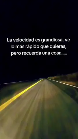 La velocidad es grandiosa, ve lo más rápido que quieras, pero recuerda una cosa ..... Un movimiento en falso, un solo error, y todo terminará ....#motivacional #sentimientos #tik_tok 