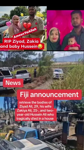 Police forensic officers retrieve the bod!es of Ziyad Ali, 29, his wife Zakiya Ali, 25-, and two-year-old Hussein Ali who tragically d!ed in a house fire in Meigunyeh Road in Nadi. The distraught cries of a close family member could be heard while the bodies were being transferred into a police vehicle Investigations into the cause of the fire continue. REST IN PEACE... 😥 The young couple Ziyad Ali (29) and Zakiya Bibi (27) and the two-year-old son Mohammed Ali Hussein sadly lost their lives in a house fire in Maigania, Nadi, this morning 🔥 So sad to see such a young family lose their lives in this tragic incident. According to relatives, the blaze is believed to have started from a nearby sugarcane field before engulfing the family’s five-bedroom corrugated iron home, which was completely destroyed. Eight people were inside the house when the fire broke out. Five managed to escape, while the couple and their child were trapped inside. The fire is believed to have started between 3am and 4am.