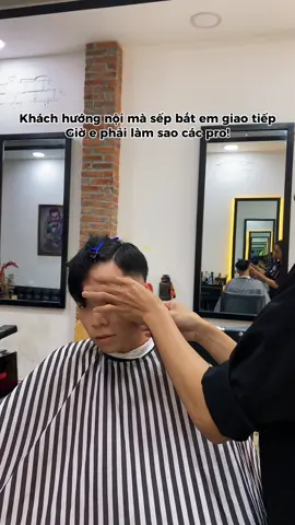 Khách khứa gì zầy mà sếp bắt giao tiếp nhiều với khách! H em phải làm sao cả nhà!😫#tiktokviral #tiktokgiaitri #tiktokxuhuong #barber 
