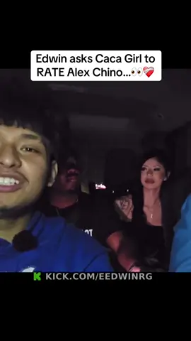 Edwin asks Caca Girl to RATE Alex Chino…👀❤️‍🩹 #edwinrg #alexchino #fyp 
