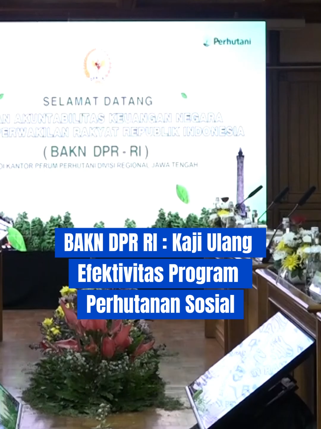 BAKN DPR RI kaji ulang efektivitas program Perhutanan Sosial. Hutan lestari, masyarakat sejahtera!