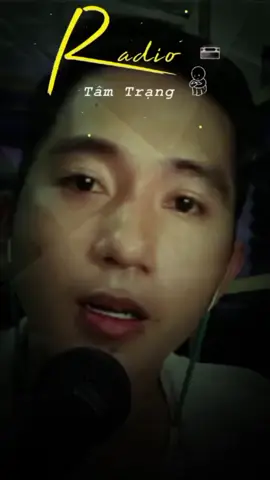 #xuhuongtiktok #tamtrang #radiocamxuc #radiotamtrang 