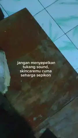 jangan menyepelekan tukang sound