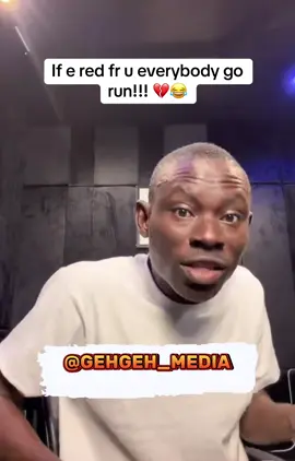 Everybody go run 💔😂  #gehgeh #gehgeh_media @GehGeh @𝐀𝐁𝐈𝐎𝐃𝐔𝐍🦍 