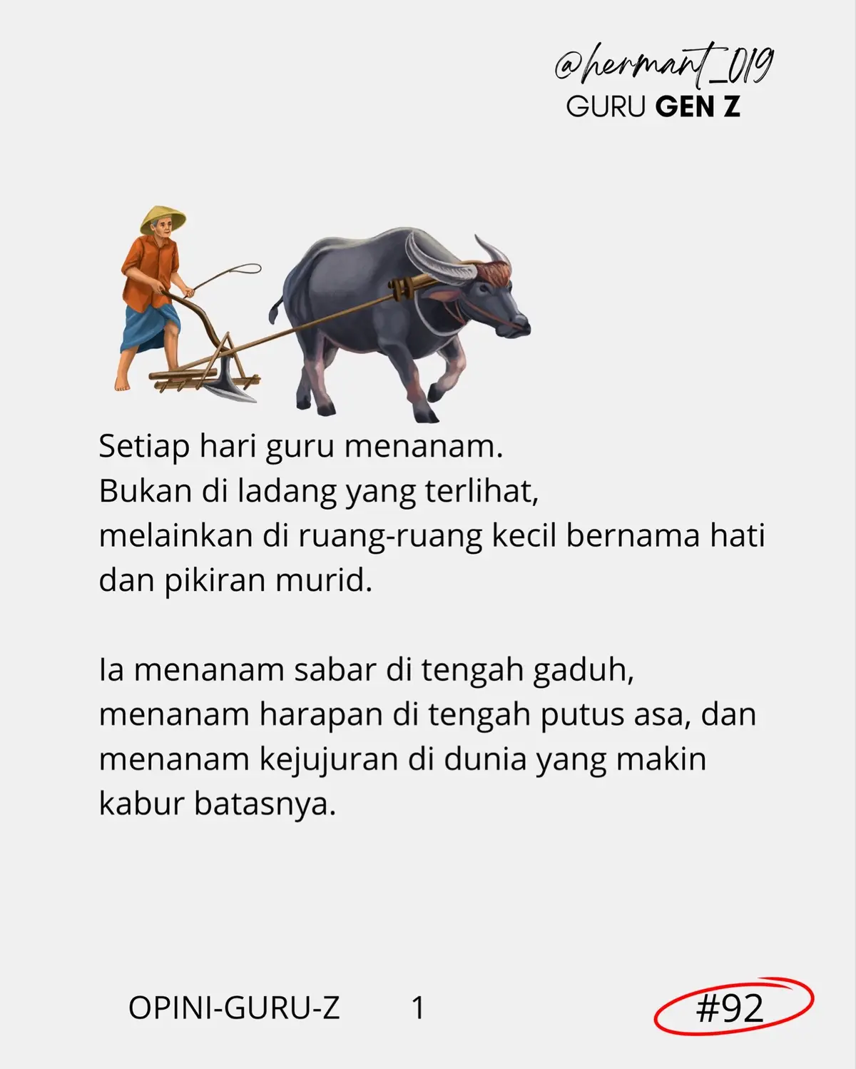 Guru bukan sekadar pengajar, ia adalah penanam benih kehidupan. Tak semua tumbuh di depan matanya, tapi setiap benih yang ia tanam akan kembali dalam bentuk kebaikan entah di dunia, atau di akhirat kelak. #fyp #selftalk #pendidikan #gurugenz #gurumuda 