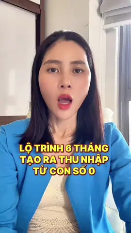 Lộ trình 6 tháng tạo ra thu nhập từ con số 0#kinhdoanhonline #khoinghiepkinhdoanh #viralvideo #phunuthinhvuong #LearnOnTikTok 